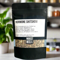 Hormone Sh*tshow - Herbal blend to balance you out babe!