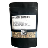Hormone Sh*tshow - Herbal blend to balance you out babe!